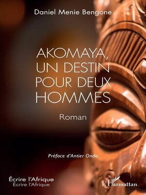 cover image of Akomaya, un destin pour deux hommes